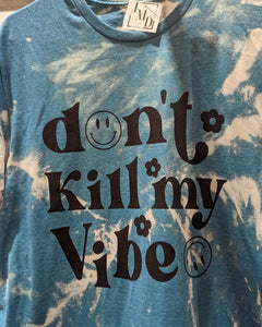 Don't Kill My Vibe Acid Wash