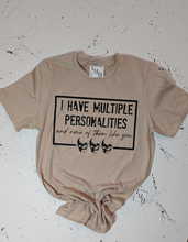 Load image into Gallery viewer, I Have Multiple Personalities Tee
