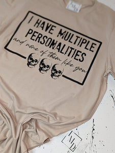 I Have Multiple Personalities Tee