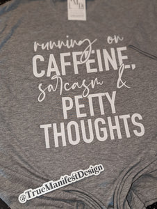 Running on Caffeine, Sarcasm & Petty Thoughts