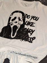 Load image into Gallery viewer, Do You Like Scary Movies Tee
