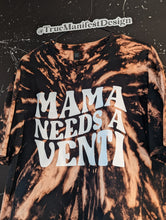 Load image into Gallery viewer, Mama Needs A Venti Reverse Tie Dye
