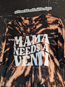 Mama Needs A Venti Reverse Tie Dye