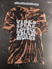 Load image into Gallery viewer, Vibes Speak Louder Than Words Reverse Tie Dye
