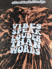 Load image into Gallery viewer, Vibes Speak Louder Than Words Reverse Tie Dye
