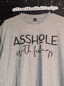 Asshole With Feelings Tee