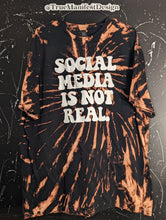 Load image into Gallery viewer, Social Media Is Not Real Reverse Tie Dye
