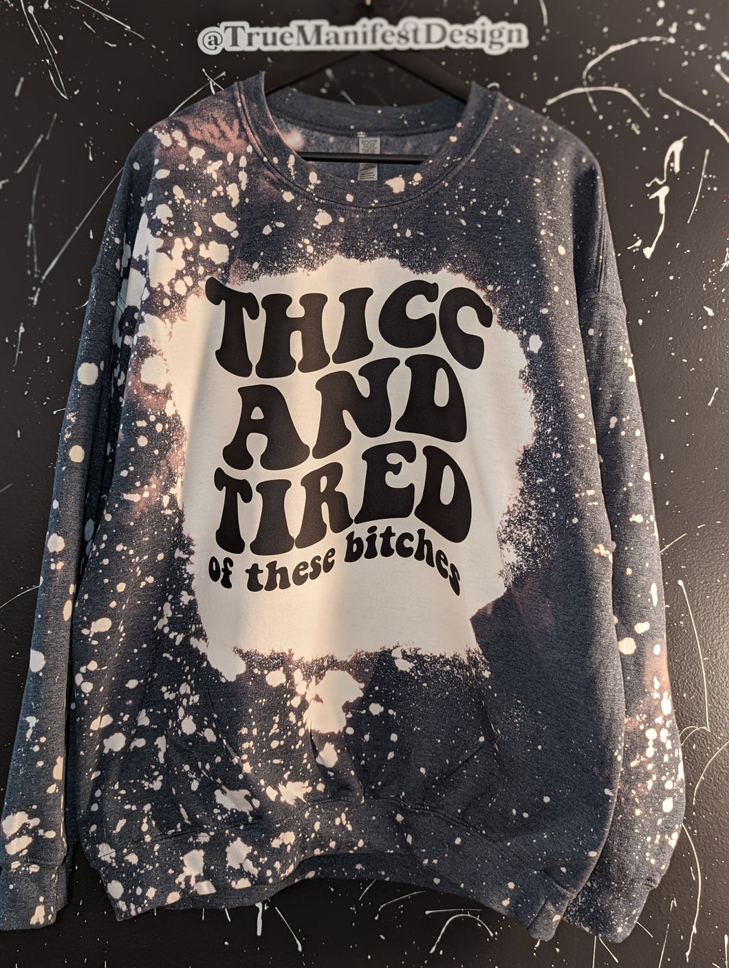 Thicc And Tired Of These Bitches Acid Wash Sweatshirt