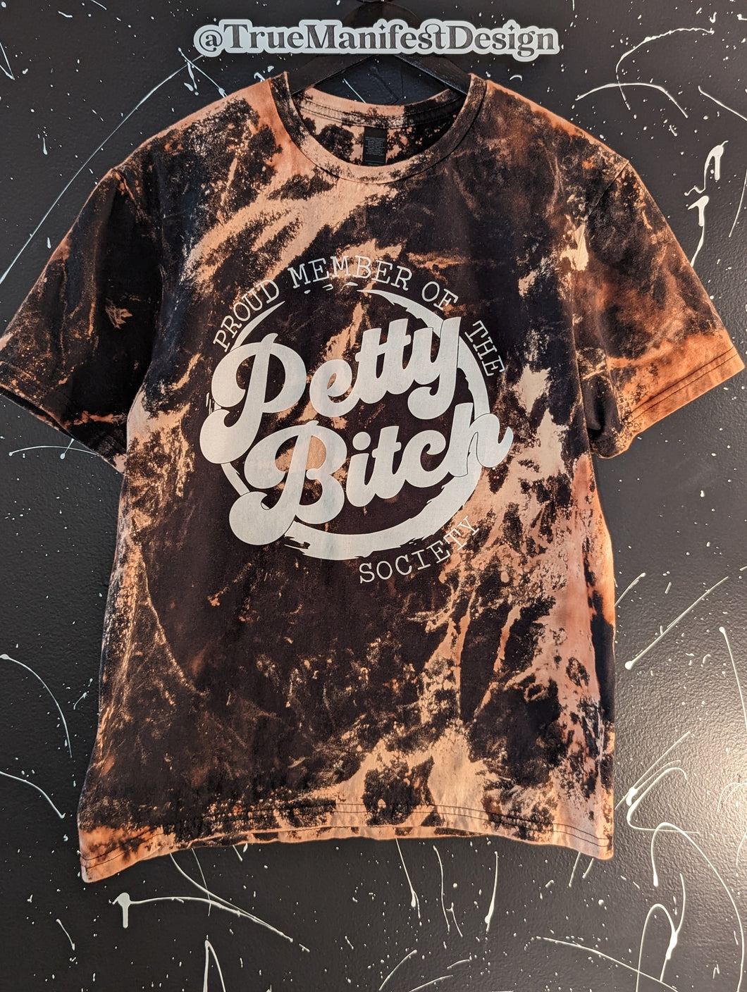 Petty Bitch Society Reverse Tie Dye