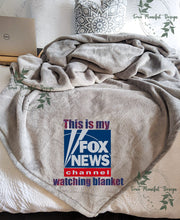 Load image into Gallery viewer, This is My Fox News Watching Blanket
