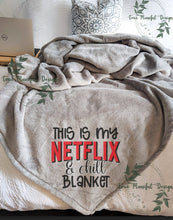 Load image into Gallery viewer, This is My Netflix and Chill Blanket
