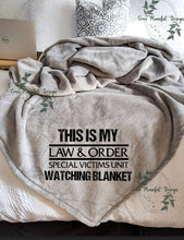 Load image into Gallery viewer, This is My Law &amp; Order Special Victims Unit Watching Blanket
