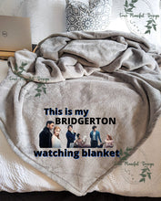 Load image into Gallery viewer, This is My Bridgerton Watching Blanket
