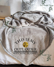 Load image into Gallery viewer, This is My Outlander Watching Blanket
