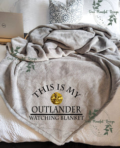 This is My Outlander Watching Blanket