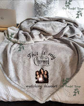 Load image into Gallery viewer, This is My Charmed Watching Blanket
