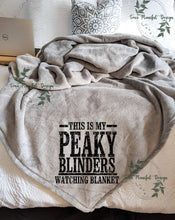 Load image into Gallery viewer, This is My Peaky Blinders Watching Blanket
