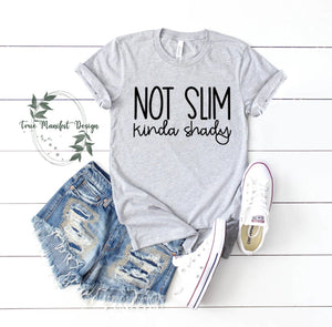 Not Slim Kinda Shady Tee