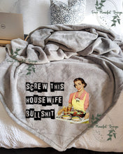 Load image into Gallery viewer, Screw This Housewife Bullshit Blanket
